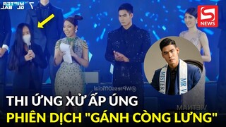 Phiên dịch "gánh còng lưng" cho phần thi ứng xử ấp úng của thí sinh nam vương