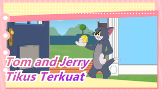 Tom and Jerry|Aku akan memanggilmu tikus terkuat