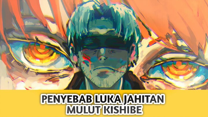 Penyebab Luka Jahitan Di Mulut Kishibe, chainsaw man