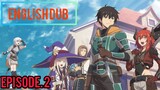 ningen fushin: adventurers who don't believe in humanity will save the world episode 2 English dub