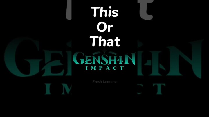 This or That Genshin Impact Edition!|#shorts #genshinimpact #thisorthat #edits|@crossfoxgaming