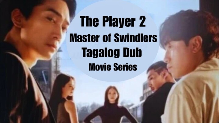 The Player 2 Master of Swindlers Tagalog Dub Ep4.