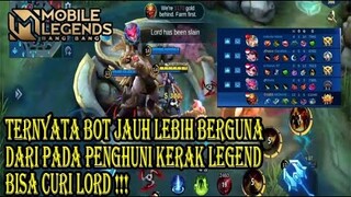 TERBUKTI !!! BOT JAUH LEBIH BERGUNA DARIPADA PENGHUNI KERAK LEGEND BISA CURI LORD BOZ