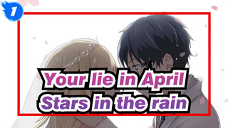 Your lie in April|Just don't want to lose, so close to both of us-Stars in the rain_1