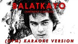 Balatkayo (OPM) - As popularized by Anthony Castelo | KARAOKE VERSION
