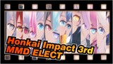 [Honkai Impact 3rd MMD] I Want All These Goddesses - ELECT