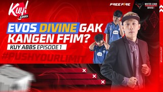 EVOS Divine, Yakin Gak Kangen FFIM? - KUY ABBS EP 1 | FFML SEASON VI DIVISI 1