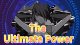 The Ultimate Power