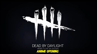 Dead By Daylight Anime Opening