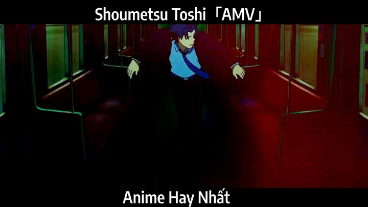 Shoumetsu Toshi「AMV」Hay Nhất