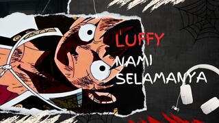 LUFFY NAMI SELAMANYA (AMV ONE PIECE)