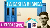 LA CASITA BLANCA ALFREDO ESPINO 🏚️ | La Casita Blanca Poema de Alfredo Espino 💜 | Valentina Zoe