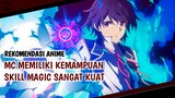 Anime MC Memiliki Kemampuan Skill Magic Sangat Kuat [Part 1] | Rekomendasi Anime