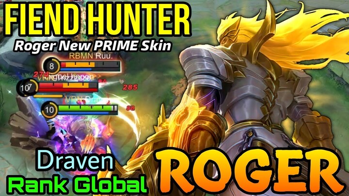 Roger Fiend Hunter New PRIME Skin Gameplay! - Top Global Roger by Draven - MLBB