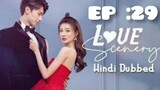 Love scenery | Hindi Dubbed | 2021 season 1 ( episode : 29 )  Full HD