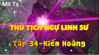 Thủ Tịch Ngự Linh Sư_Tập 34-Kiếm hoàng