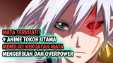 MATA TERKUAT !! 9 Anime tokoh utama memiliki kekuatan mata overpower
