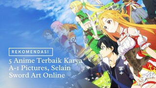 Ini 5 Anime Terbaik Karya A-1 Pictures, Selain Sword Art Online