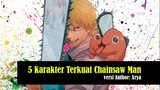5 Karakter Terkuat Chainsaw Man versi Author: Arya