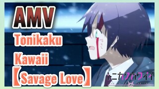 Tonikaku Kawaii [Savage Love] AMV