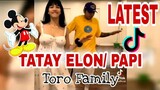 TATAY ELON | PAPI | LATEST TIKTOK | TORO FAMILY | MOMMY TONI FOWLER