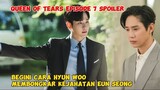 Begini Cara Hyun Woo Membongkar Kejahatan Eun Seong ~ Queen of Tears Episode 7 Spoiler