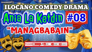 ILOCANO COMEDY DRAMA || MANAGBABAIN | ANIA LA KETDIN 08 | PAGKAKATAAWAAN