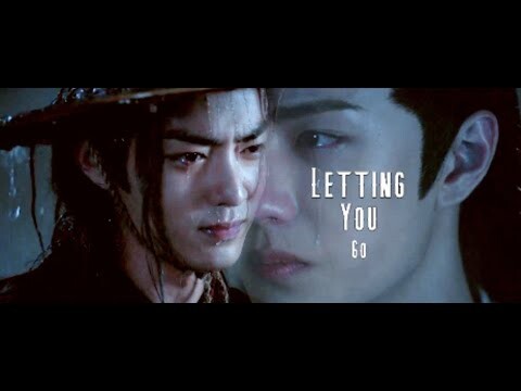 Letting You Go - (The Untamed 陈情令) FMV