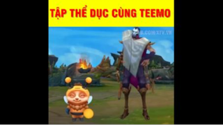 TẬP THỂ DỤC CÙNG TEEMO