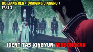 PEMBALASAN DENDAM XINGYUN YANG TERUNDA - Bu Liang Ren Part 3