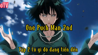 One Puch Man 2nd_Có gì đó đang tiến đến