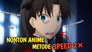 METODE GILA NONTON ANIME!!