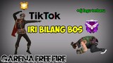 Tik tok free fire tik tok Iri Bilang Bos ,Sultan,Kreatif,Keren,Pro,Noob#TikTok#FF