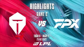 TES vs FPX | Highlights - Game 2 | Tuần 6 Ngày 1 | LPL Mùa Xuân 2022