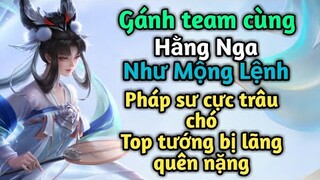 [ VGVD ] Gánh team không khó với Hằng Nga Như Mộng Lệnh - Top tướng bị chê bai hắt hủi