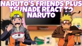 NARUTO'S FRIENDS PLUS TSUNADE REACT TO NARUTO UZUMAKI (ITZ PEACHY SUNLIGHT)