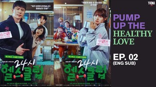 Pump Up The Healthy Love EP 02 (Eng. Sub)