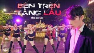 [DANCE IN PUBLIC] Tăng Duy Tân - BÊN TRÊN TẦNG LẦU (Version2)| BESTEVER Project Dance From Viet Nam