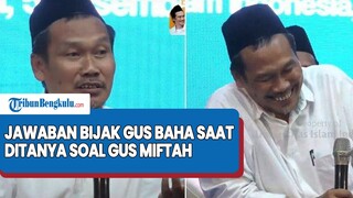 Gus Baha Beri Jawaban Bijak saat Ditanya soal Gus Miftah yang Viral Mengolok dalam Kajian