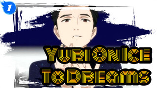 [Yuri On Ice] To Dreams_1