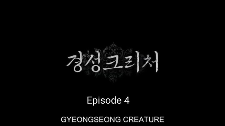 GYEONGSEONG CREATURE EPISODE 4