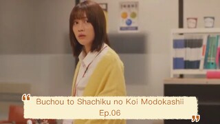 Buchou to Shachiku no Koi Modokashii - Ep.06 [Sub Indo]