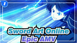 Sword Art Online|【AMV】Epicness Ahead！Let my swords ignite this war!_1