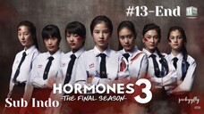 Hormones Season 3 Ep.13-End Sub Indo