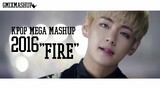 "FIRE" 2016 K-POP MEGA MASHUP — GMIXMASHUP