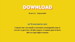 Ryan Lee – Repeatable – Free Download Courses