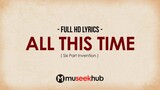Six Part Invention - All This Time [ Full HD ] Lyrics 🎵