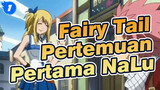 Fairy Tail - Pertemuan Pertama Natsu dan Lucy_1