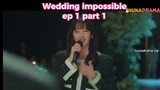 Wedding Impossible ep 1 part 1 sub indo