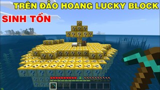 THỬ THÁCH SINH TỒN | 1 NGÀY SỐNG TRÊN ĐẢO HOANG LUCKY BLOCK TRONG MCPE